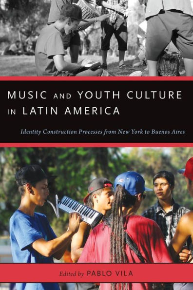 Music and Youth Culture Latin America: Identity Construction Processes from New York to Buenos Aires