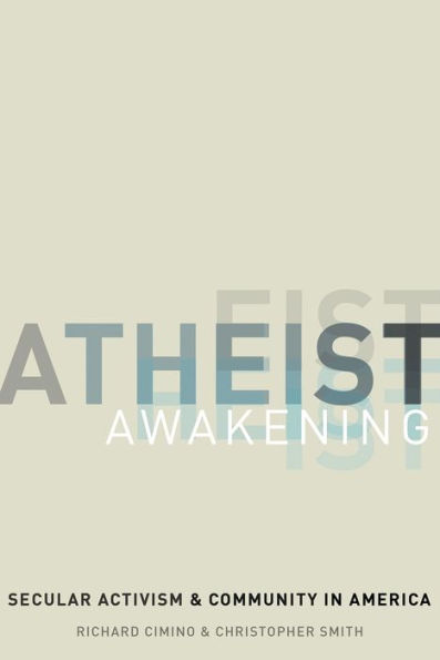 Atheist Awakening: Secular Activism and Community America