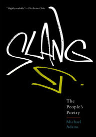 Title: Slang: The People's Poetry, Author: Michael Adams