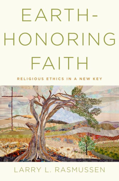 Earth-honoring Faith: Religious Ethics in a New Key