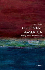 Title: Colonial America: A Very Short Introduction, Author: Alan Taylor