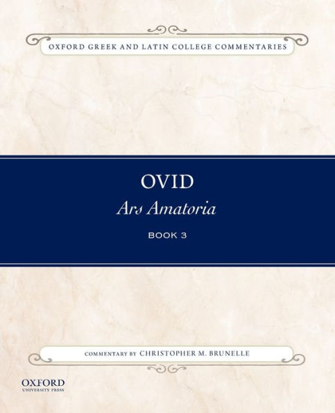 Ovid, Ars Amatoria Book 3: Commentary by Christopher M. Brunelle