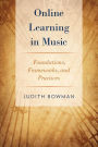 Online Learning in Music: Foundations, Frameworks, and Practices