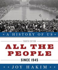 Title: All the People: Since 1945 (A History of US Series #10), Author: Joy Hakim