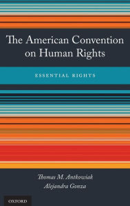 Title: The American Convention on Human Rights: Essential Rights, Author: Thomas M. Antkowiak