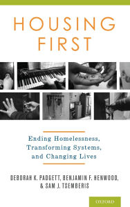 Title: Housing First: Ending Homelessness, Transforming Systems, and Changing Lives, Author: Deborah Padgett