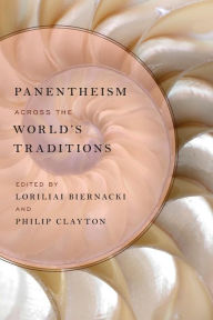 Title: Panentheism across the World's Traditions, Author: Loriliai Biernacki