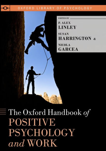 The Oxford Handbook of Positive Psychology and Work