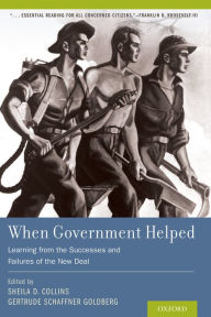 Title: When Government Helped: Learning from the Successes and Failures of the New Deal, Author: Sheila D. Collins