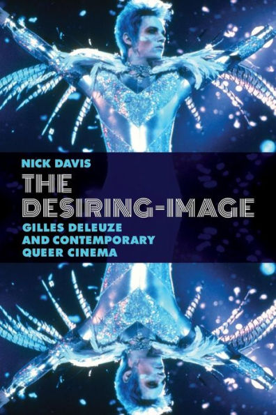 The Desiring-Image: Gilles Deleuze and Contemporary Queer Cinema
