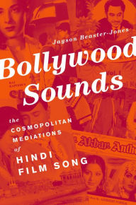 Title: Bollywood Sounds: The Cosmopolitan Mediations of Hindi Film Song, Author: Armande Roland