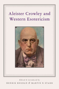 Title: Aleister Crowley and Western Esotericism, Author: Henrik Bogdan