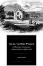 The Farmerfield Mission: A Christian Community in South Africa, 1838-2008