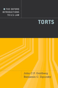 Title: The Oxford Introductions to U.S. Law: Torts, Author: John C.P. Goldberg