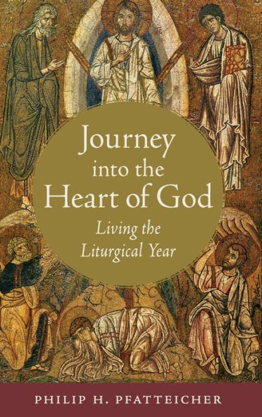 Journey into the Heart of God: Living Liturgical Year