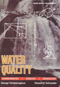 Title: Water Quality Characteristics: Modeling and Modification / Edition 1, Author: George Tchobanoglous