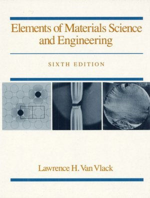 Elements of Materials Science and Engineering / Edition 6