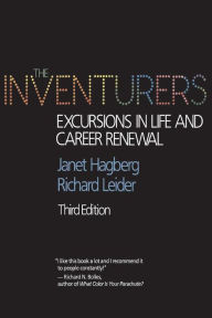 Title: The Inventurers: Excursions In Life And Career Renewal, Third Edition, Author: Janet Hagberg