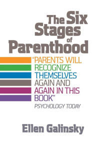 Title: The Six Stages Of Parenthood, Author: Ellen Galinsky