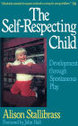 The Self-respecting Child: Development Through Spontaneous Play