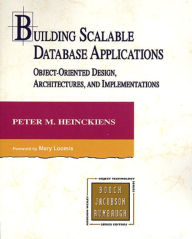 Designing Scalable Object-Oriented Database Applications: Object-Oriented Design, Architectures, and Implementations / Edition 1