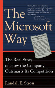 Title: The Microsoft Way: The Real Story Of How The Company Outsmarts Its Competition, Author: Randall E Stross
