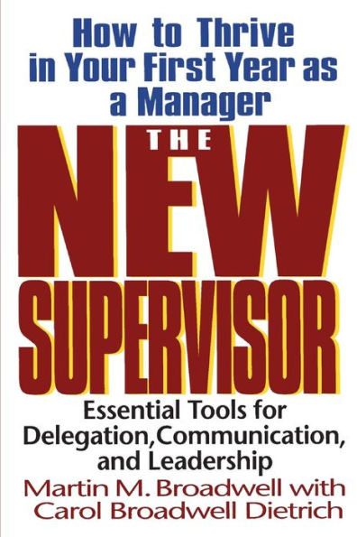 The New Supervisor: How To Thrive In Your First Year As A Manager