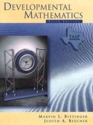 Title: Developmental Mathematics: TASP Version / Edition 5, Author: Marvin Bittinger