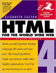 Title: HTML 4 for the World Wide Web: Visual QuickStart Guide / Edition 4, Author: Elizabeth Castro