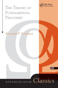 Title: Theory of Fundamental Processes / Edition 1, Author: Richard Feynman