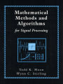 Mathematical Methods and Algorithms for Signal Processing / Edition 1