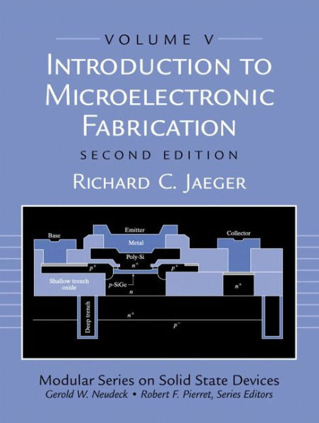 Introduction to Microelectronic Fabrication: Volume 5 (Modular Series on Solid State Devices) / Edition 2