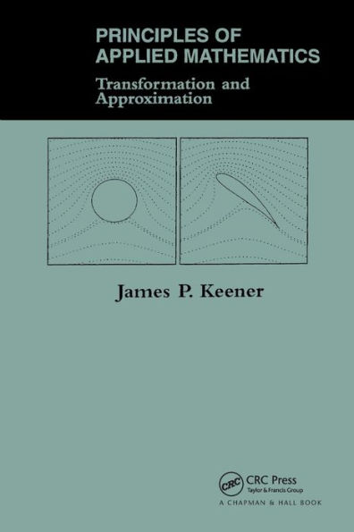 Principles Of Applied Mathematics: Transformation And Approximation / Edition 1