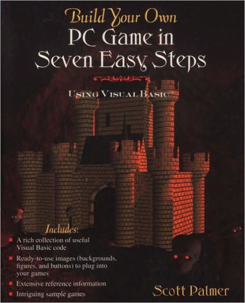 Build Your Own PC Game in Seven Easy Steps: Using Visual Basic