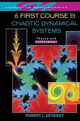 A First Course In Chaotic Dynamical Systems: Theory And Experiment / Edition 1