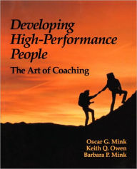 Title: Developing High Performance People: The Art Of Coaching, Author: Barbara Mink