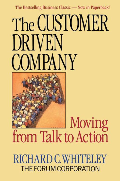 The Customer-Driven Company: Moving from Talk to Action / Edition 1