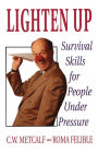 Lighten Up: Survival Skills For People Under Pressure