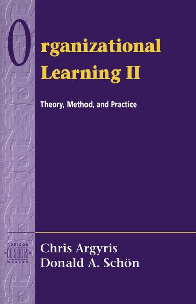 Organizational Learning II: Theory, Method, and Practice / Edition 2