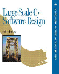Title: Large-Scale C++ Software Design / Edition 1, Author: John Lakos