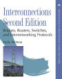 Interconnections: Bridges, Routers, Switches, and Internetworking Protocols / Edition 2