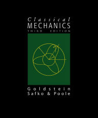 Title: Classical Mechanics / Edition 3, Author: Herbert Goldstein