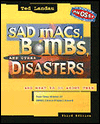 Title: Sad Macs, Bombs and Other Disasters, And What to Do about Them, Author: Ted Landau