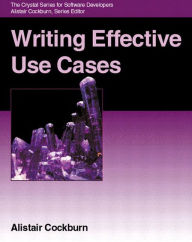 Title: Writing Effective Use Cases / Edition 1, Author: Alistair Cockburn