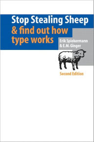 Title: Stop Stealing Sheep & Find Out How Type Works / Edition 2, Author: Erik Spiekermann