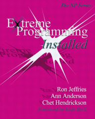 Title: Extreme Programming Installed / Edition 1, Author: Ron Jeffries