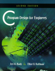 Title: C Program Design for Engineers / Edition 2, Author: Jeri Hanly