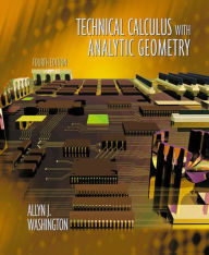 Title: Technical Calculus with Analytic Geometry / Edition 4, Author: Allyn Washington