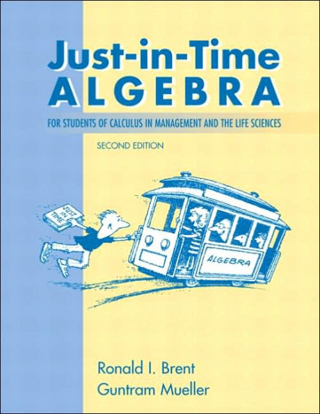 Just-in-Time Algebra for Students of Calculus in the Management and Life Sciences / Edition 2