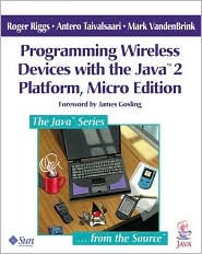 Programming Wireless Devices with the Java 2 Platform, Micro Edition